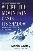 Where The Mountain Casts Its Shadow - Coffey, Maria