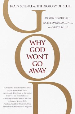 Why God Won't Go Away - Newberg, Andrew; D'Aquili, Eugene G; Rause, Vince