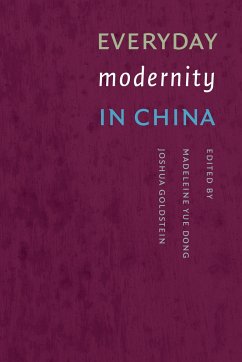 Everyday Modernity in China - Dong, Madeleine Yue / Goldstein, Joshua