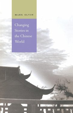 Changing Stories in the Chinese World - Elvin, Mark