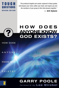 How Does Anyone Know God Exists? - Poole, Garry D.