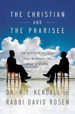 The Christian and the Pharisee - Kendall, R T; Rosen, David