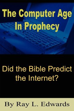 The Computer Age In Prophecy - Edwards, Ray L.