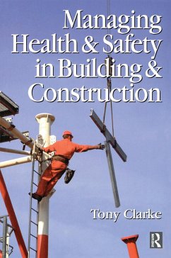 Managing Health and Safety in Building and Construction - Clarke, Anthony