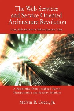 The Web Services and Service Oriented Architecture Revolution - Greer, Melvin B. Jr.; Greer Jr, Melvin B.