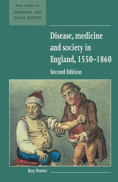 Disease, Medicine and Society in England, 1550 1860 - Porter, Roy