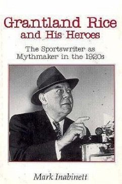 Grantland Rice and His Heroes - Inabinett, Mark