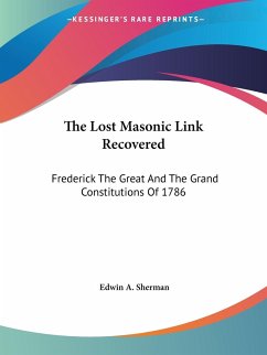 The Lost Masonic Link Recovered - Sherman, Edwin A.