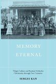 Memory Eternal: Tlingit Culture and Russian Orthodox Christianity through Two Centuries