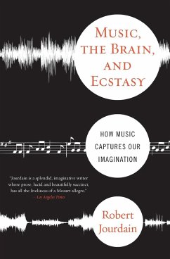 Music, the Brain, and Ecstasy - Jourdain, R.; Jourdain, Robert