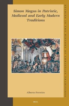 Simon Magus in Patristic, Medieval and Early Modern Traditions - Ferreiro, Alberto