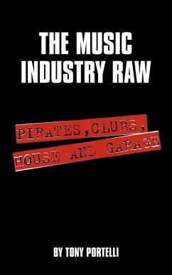 The Music Industry Raw - Portelli, Tony