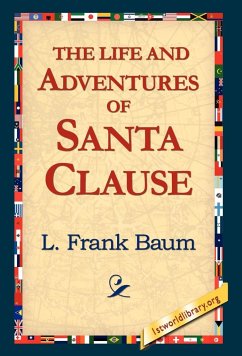 The Life and Adventures of Santa Clause - Baum, L. Frank; Baum, Frank L.