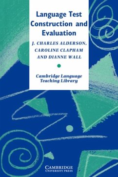 Language Test Construction and Evaluation - Alderson, J. Charles (Lancaster University); Clapham, Caroline (Lancaster University); Wall, Dianne (Lancaster University)