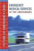 Emergency Medical Services at the Crossroads