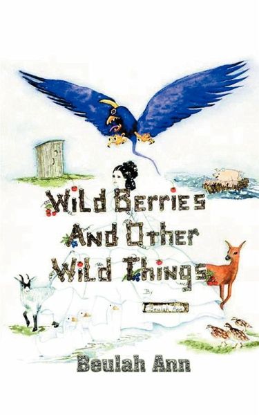 Wild Berries and Other Wild Things Wild Berries and Other Wild Things