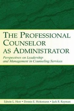 The Professional Counselor as Administrator - Herr, Edwin L; Heitzmann, Dennis E; Rayman, Jack R