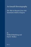 An Ismaili Heresiography: The 'Bāb Al-Shayṭān' from Abū Tammāms' Kitāb Al-Shajara