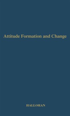 Attitude Formation and Change - Halloran, James Dermot; Unknown