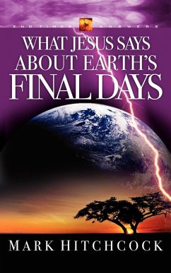 What Jesus Says about Earth's Final Days - Hitchcock, Mark