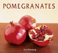 Pomegranates: 70 Celebratory Recipes [A Cookbook] - Kleinberg, Ann