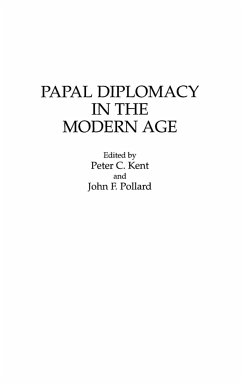 Papal Diplomacy in the Modern Age - Kent, Peter; Pollard, John