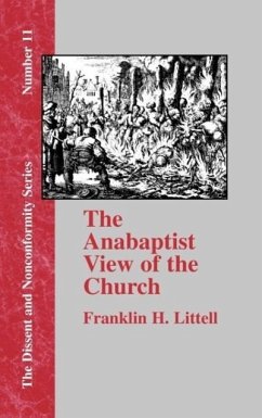 The Anabaptist View of the Church - Littell, Franklin H.