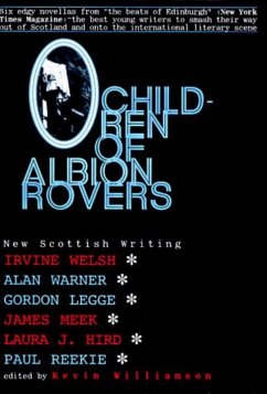 Children of Albion Rovers: An Anthology of New Scottish Writing - Welsh, Irvine; Warner, Alan; Legge, Gordon