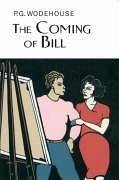 The Coming Of Bill - Wodehouse, P.G.