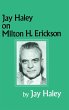 Jay Haley On Milton H. Erickson - Bild 1