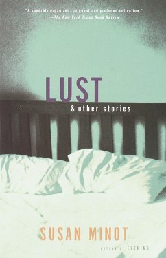 Lust and Other Stories - Minot, Susan