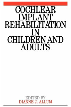 Cochlear Implant Rehabilitation in Children and Adults - Allum, Dianne