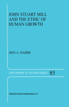 John Stuart Mill and the Ethic of Human Growth - Habibi, D.A.