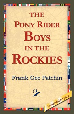 The Pony Rider Boys in the Rockies - Patchin, Frank Gee