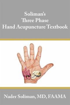 Soliman's Three Phase Hand Acupuncture Textbook - Soliman, Nader; Soliman, Nader E.