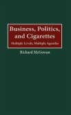 Business, Politics, and Cigarettes