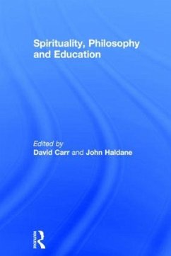 Spirituality, Philosophy and Education - Carr, David / Haldane, John (eds.)