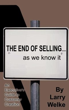 The End of Selling...as We Know It - Welke, Larry