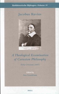 Jacobus Revius: A Theological Examination of Cartesian Philosophy: Early Criticisms (1647)