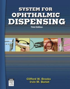 System for Ophthalmic Dispensing - Brooks, Clifford W. (Associate Professor of Optometry, Indiana Unive; Borish, Irvin, OD, DOS, LLD, DSc (Professor Emeritus, Indiana Univer