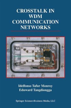 Crosstalk in WDM Communication Networks - Monroy, Idelfonso Tafur;Tangdiongga, Eduward