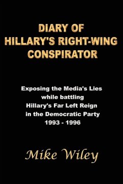 DIARY OF HILLARY'S RIGHT-WING CONSPIRATOR