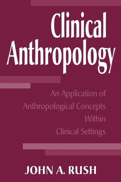 Clinical Anthropology - Rush, John A.
