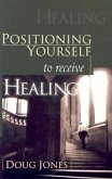 Positioning Yourself to Receive Healing