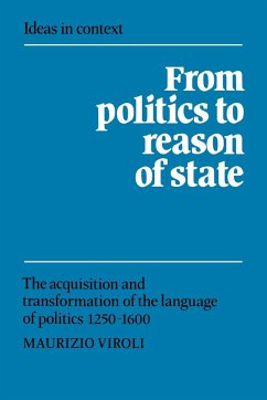 From Politics to Reason of State - Viroli, Maurizio; Maurizio, Viroli