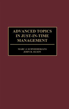 Advanced Topics in Just-In-Time Management - Olson, John; Schniederjans, Marc