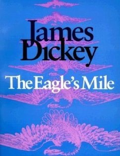 The Eagle's Mile - Dickey, James