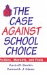 The Case Against School Choice - Bild 1