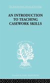 A Introduction to Teaching Casework Skills