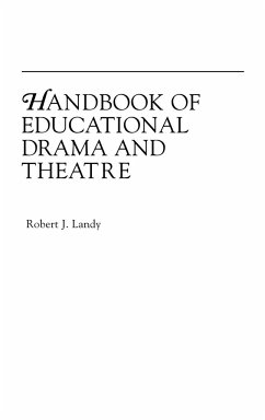 Handbook of Educational Drama and Theatre - Landy, Robert (New York University, USA)